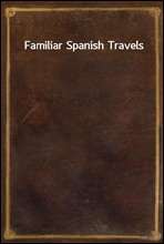 Familiar Spanish Travels