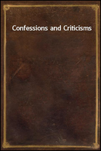 Confessions and Criticisms