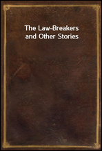 The Law-Breakers and Other Stories