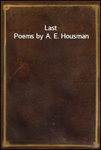 Last Poems by A. E. Housman