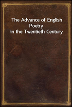 The Advance of English Poetry in the Twentieth Century