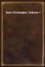 Jean-Christophe, Volume I