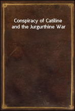 Conspiracy of Catiline and the Jurgurthine War