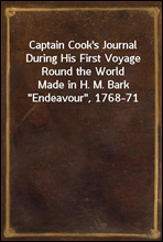 Captain Cook's Journal During His First Voyage Round the World
Made in H. M. Bark 