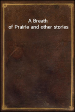 A Breath of Prairie and other stories