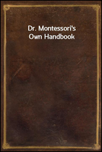 Dr. Montessori`s Own Handbook