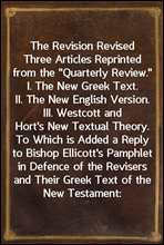 The Revision Revised
Three Articles Reprinted from the 