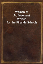 Women of Achievement
Written for the Fireside Schools