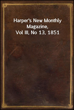 Harper's New Monthly Magazine, Vol III, No 13, 1851