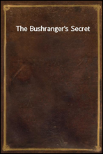 The Bushranger`s Secret