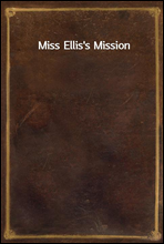 Miss Ellis`s Mission