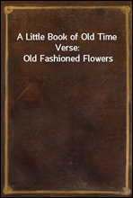 A Little Book of Old Time Verse