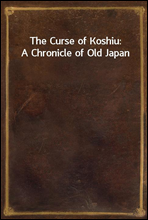 The Curse of Koshiu