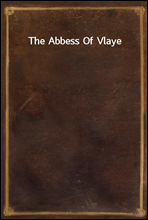 The Abbess Of Vlaye