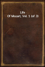 Life Of Mozart, Vol. 1 (of 3)