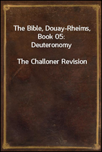 The Bible, Douay-Rheims, Book 05