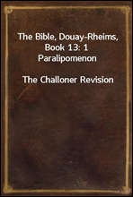 The Bible, Douay-Rheims, Book 13