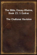 The Bible, Douay-Rheims, Book 15