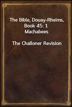 The Bible, Douay-Rheims, Book 45