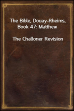 The Bible, Douay-Rheims, Book 47