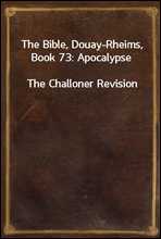 The Bible, Douay-Rheims, Book 73