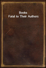 Books Fatal to Their Authors