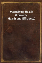 Maintaining Health (Formerly Health and Efficiency)