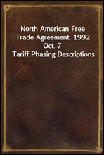 North American Free Trade Agreement, 1992 Oct. 7 Tariff Phasing Descriptions