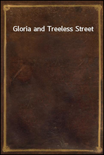 Gloria and Treeless Street