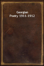 Georgian Poetry 1911-1912