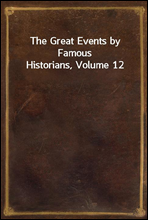 The Great Events by Famous Historians, Volume 12