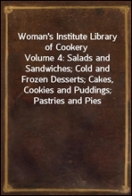 Woman`s Institute Library of Cookery
Volume 4