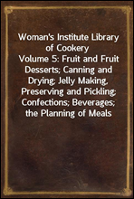 Woman`s Institute Library of Cookery
Volume 5