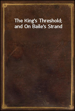 The King's Threshold; and On Baile's Strand